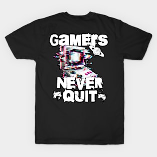 Gamer never quit T-Shirt